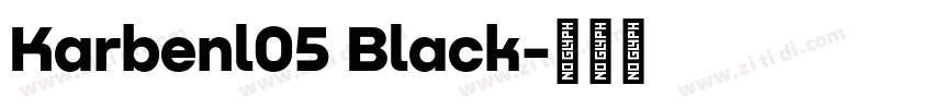 Karbenl05 Black字体转换 Karbenl05 Black字体转换